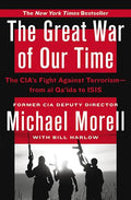 The Great War of Our Time: The Cia's Fight Against Terrorism--From Al Qa'ida to Isis - Hardcover