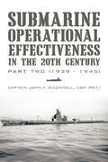 Submarine Operational Effectiveness in the 20th Century: Part Two (1939 - 1945) - Paperback