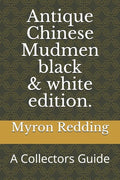 Antique Chinese Mudmen Black and white edition.: A Collectors Guide - Paperback