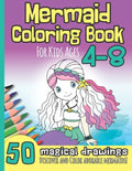 Mermaid Coloring Book for Kids Ages 4-8: 50 Magical Drawings I Discover and Color Adorable Mermaids I Kindergarten, Pre-School, Elemantary I Christmas - Paperback