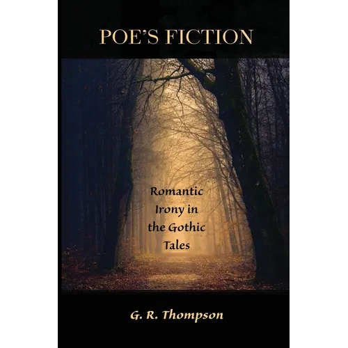 Poe's Fiction: Romantic Irony in the Gothic Tales - Paperback