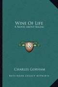 Wine of Life: A Novel about Balzac - Paperback