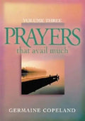 Prayers That Avail Much, Volume 3: A Handbook of Scriptural Prayers - Paperback