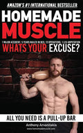 HomeMade Muscle: All You Need is a Pull up Bar (Motivational Bodyweight Workout Guide) - Paperback