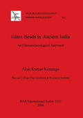 Glass Beads in Ancient India: An Ethnoarchaeological Approach - Paperback