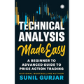 Technical Analysis Made Easy: A Beginner to Advanced Guide to Price Action Trading - Paperback