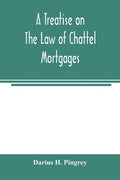 A treatise on the law of chattel mortgages - Paperback
