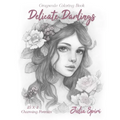 Delicate Darlings: Grayscale Coloring Book with Charming Girl Portraits - Paperback