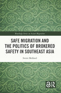 Safe Migration and the Politics of Brokered Safety in Southeast Asia - Paperback