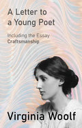 A Letter to a Young Poet: Including the Essay 'Craftsmanship' - Paperback
