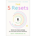 The 5 Resets: Rewire Your Brain and Body for Less Stress and More Resilience - Paperback