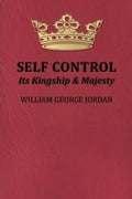 Self-Control Its Kingship and Majesty - Paperback