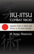 Jiu-Jitsu Combat Tricks: Japanese Feats of Attack and Defence in Personal Encounter - Paperback