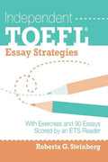 Independent TOEFL Essay Strategies: With Exercises and 90 Essays Scored by an ETS Reader - Paperback