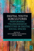 Digital Youth Subcultures: Performing 'Transgressive' Identities in Digital Social Spaces - Paperback