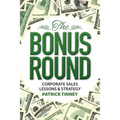 The Bonus Round: Corporate Sales Lessons & Strategy - Paperback