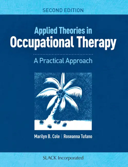 Applied Theories in Occupational Therapy: A Practical Approach - Paperback