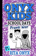 Onyx Kids School Days: The Prank War - Paperback