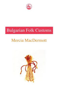 Bulgarian Fold Customs - Paperback