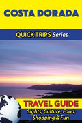 Costa Dorada Travel Guide (Quick Trips Series): Sights, Culture, Food, Shopping & Fun - Paperback