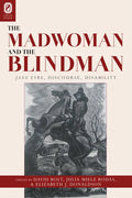 The Madwoman and the Blindman: Jane Eyre, Discourse, Disability - Paperback