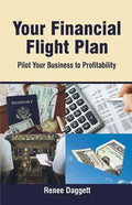 Your Financial Flight Plan: Pilot Your Business to Profitability - Paperback
