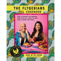 The Flygerians Cookbook: Over 70 Recipes for Nigerian Food That Will Speak to Your Soul & Warm Your Heart - Hardcover