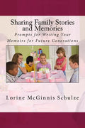 Sharing Family Stories and Memories: Prompts for Writing Your Memoirs for Future Generations - Paperback