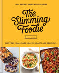 The Slimming Foodie: Every Day Meals Made Healthy, Hearty and Delicious: 100+ Recipes Under 600 Calories - Hardcover