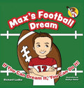 Max's Football Dream: If You Can Dream It, You Can Do It! - Hardcover