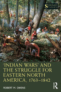 'Indian Wars' and the Struggle for Eastern North America, 1763-1842 - Paperback