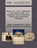 Aware, Inc., et al., Petitioners, V. John Henry Faulk. U.S. Supreme Court Transcript of Record with Supporting Pleadings - Paperback