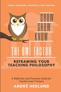 The Owl Factor: Reframing your Teaching Philosophy - Paperback