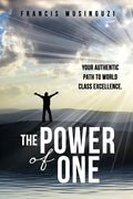 The Power of One: Your authentic path to world class excellence. - Paperback