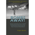 BOMBS AWAY! Volume II: Anthology of B-17 and B-24 Bombing Missions and Other Stories and Illustrations Related to the Life, Times, Personnel - Paperback