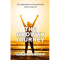 The Growth Journey: Key Questions to Personal and Career Success - Paperback