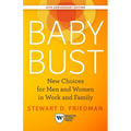 Baby Bust, 10th Anniversary Edition: New Choices for Men and Women in Work and Family - Paperback