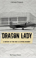 Dragon Lady: A History of the 1960 U-2 Spying Incident - Paperback