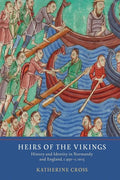Heirs of the Vikings: History and Identity in Normandy and England, C.950-C.1015 - Paperback
