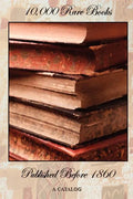 10,000 Rare Books Published Before 1860 - A Catalog - Paperback