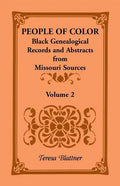 People of Color: Black Genealogical Records and Abstracts from Missouri Sources, Volume 2 - Paperback