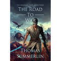 The Road to War: Armor of Light, Book Three - Paperback