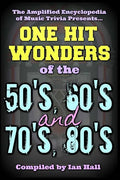 The Amplified Encyclopedia of Music Trivia: One Hit Wonders of the 50's 60's 70's and 80's - Paperback