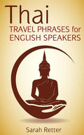Thai: Travel Phrases for English Speakers: The most useful 1.000 phrases to get around when traveling in Thailand. - Paperback