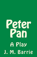 Peter Pan: A Play - Paperback