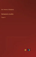 Semanario erudito: Tomo 9 - Hardcover