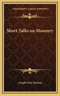 Short Talks on Masonry - Hardcover