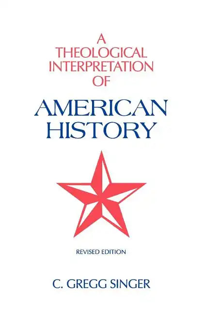 A Theological Interpretation of American History: Revised Edition - Paperback