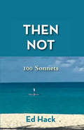 Then Gone: 100 Sonnets - Paperback