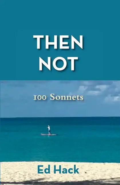 Then Gone: 100 Sonnets - Paperback